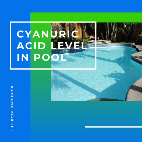 Cyanuric Acid in Pool Level: 3 Important Facts You Need To Know!