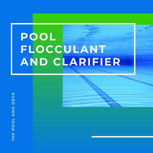 How To Use Pool Flocculant And Clarifier? (The Best Advice!)