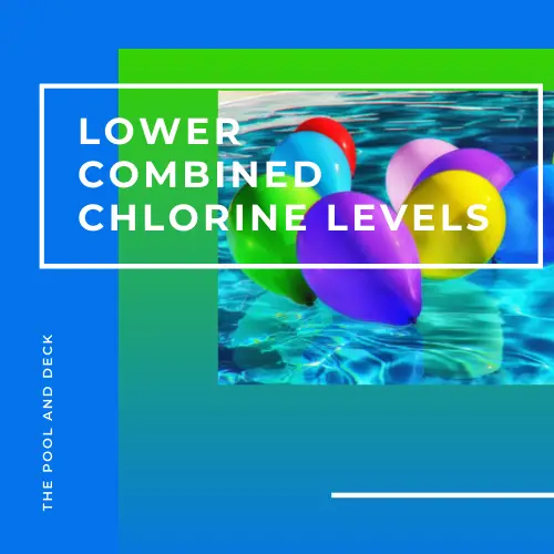 How To Lower Combined Chlorine Levels?