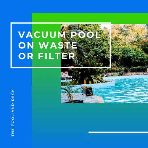 Vacuum Pool On Waste Or Filter
