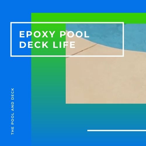 Does Epoxy Pool Deck Last Long? (May Not Be Your Best Option!)
