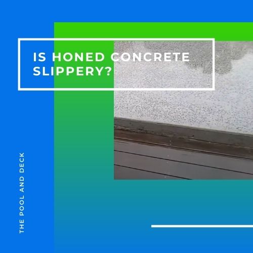 Is Honed Concrete Slippery? (Best Tips You Need to Know!)