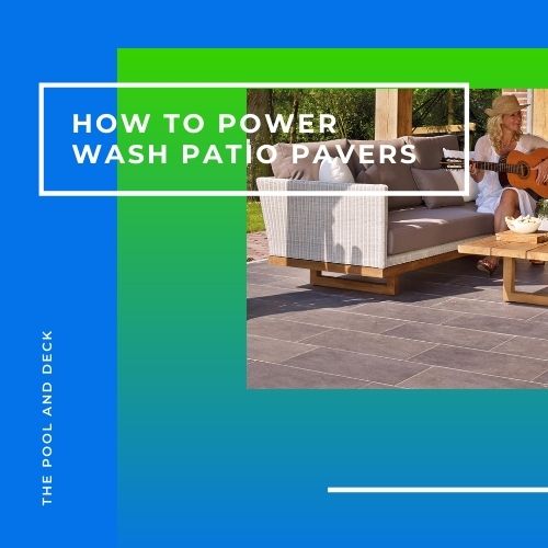 How to Power Wash Patio Pavers?