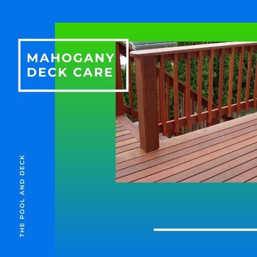 10 Affordable Ways to Take Care of Your Mahogany Deck