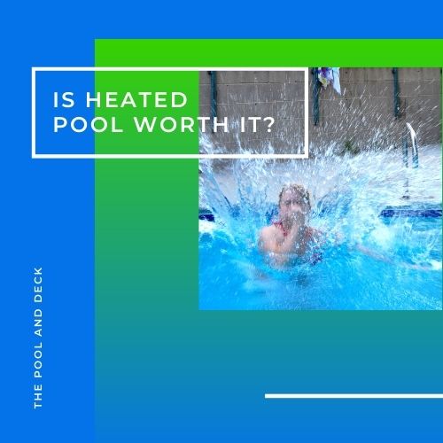 Are Heated Pools Worth It? (5 Ways to Get More Value!)
