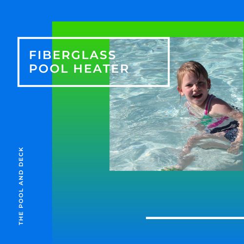 Fiberglass Pool Heater