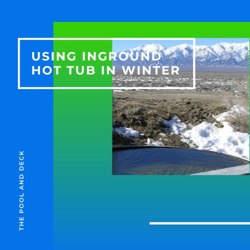 Using Inground Hot Tub in Winter