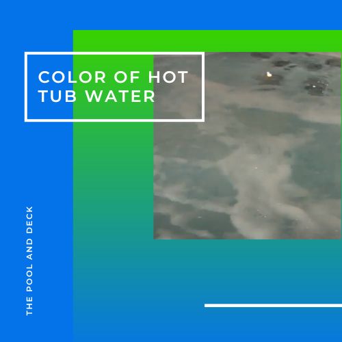 What color should hot tub water be?