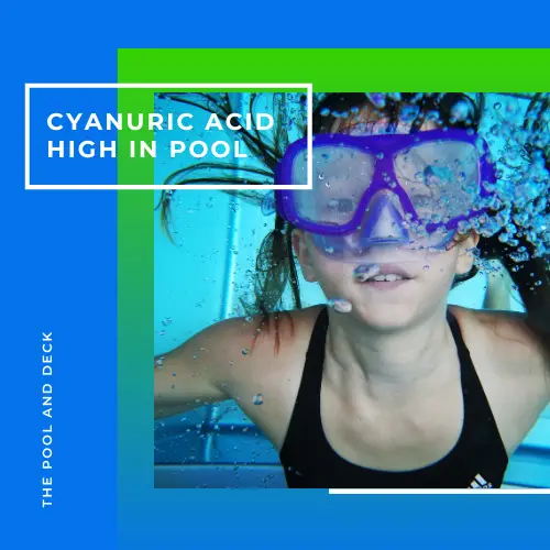 Cyanuric Acid High in Pool: What is the Best Solution?