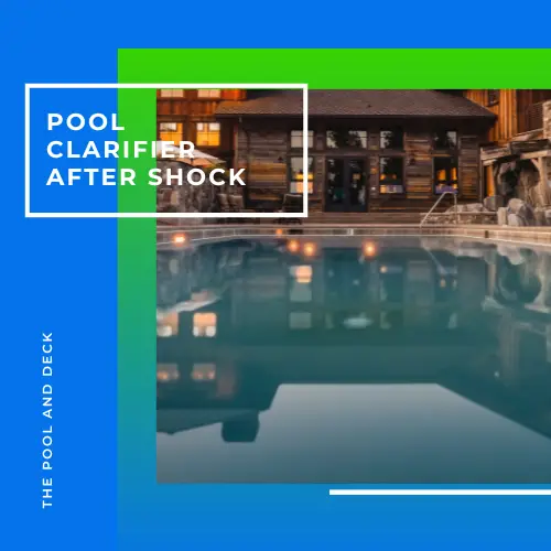 Pool Clarifier After Shock