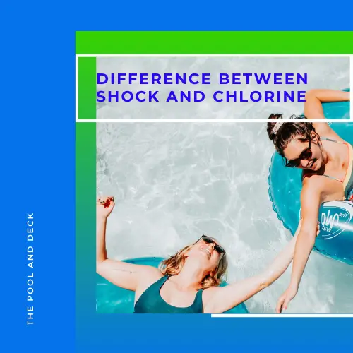 Difference Between Shock and Chlorine? (A Super Helpful Guide!)