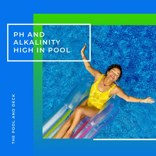 pH and Alkalinity High in Pool? (Effect, Cause & Best Solution!)