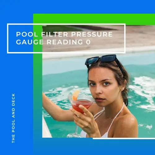 Pool Filter Pressure Gauge Reading 0? Important Reasons with Solutions!