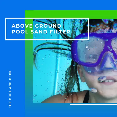 Above Ground Pool Sand Filter: Perfect Choice or Not?