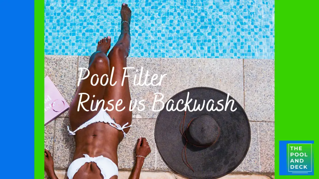 Pool Filter Rinse vs Backwash