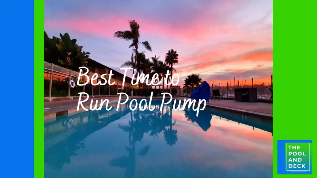 Best Time to Run Pool Pump