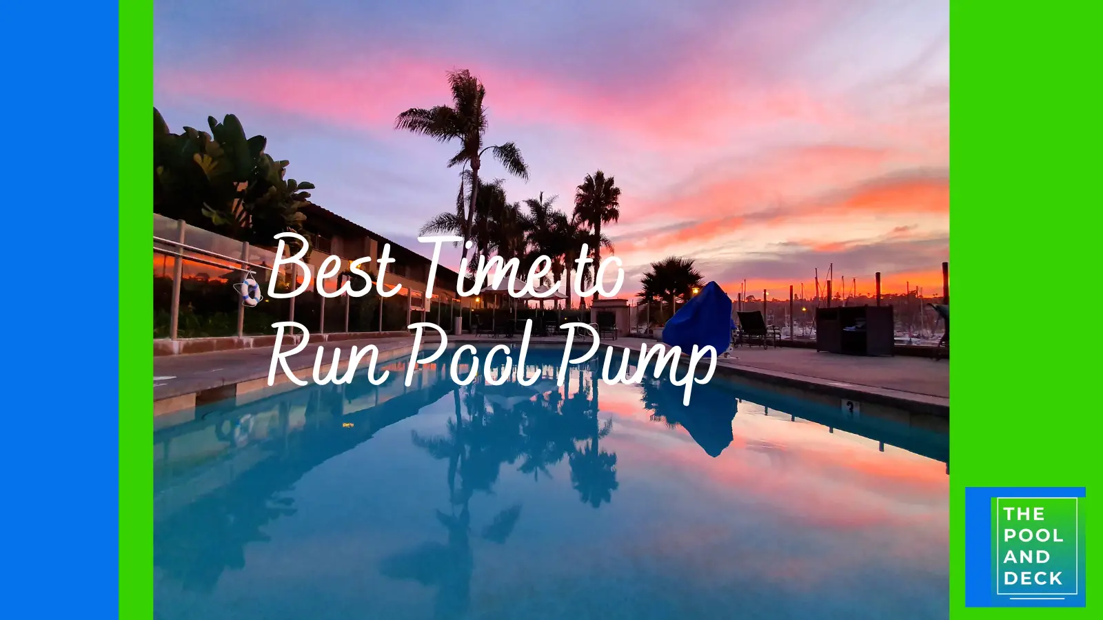 Best Time to Run Pool Pump: Is Night Better?