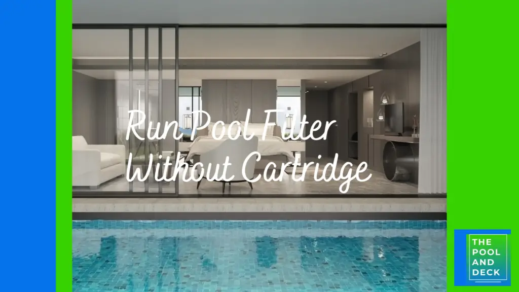 Run Pool Filter Without Cartridge