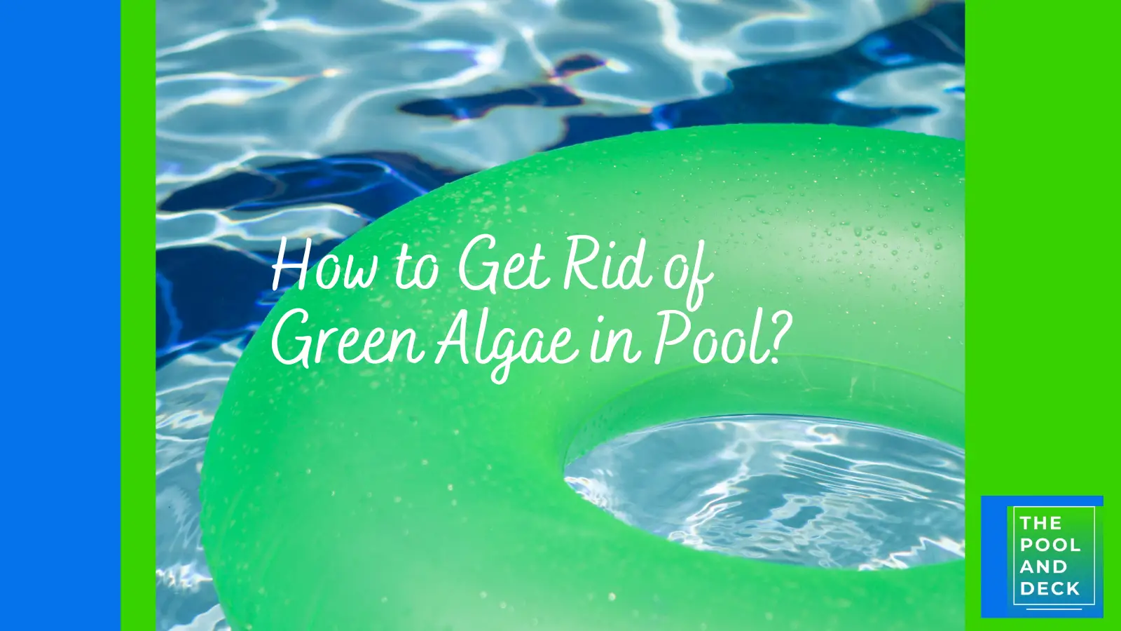 How to Get Rid of Green Algae in Pool? (9 Step Effective Process)