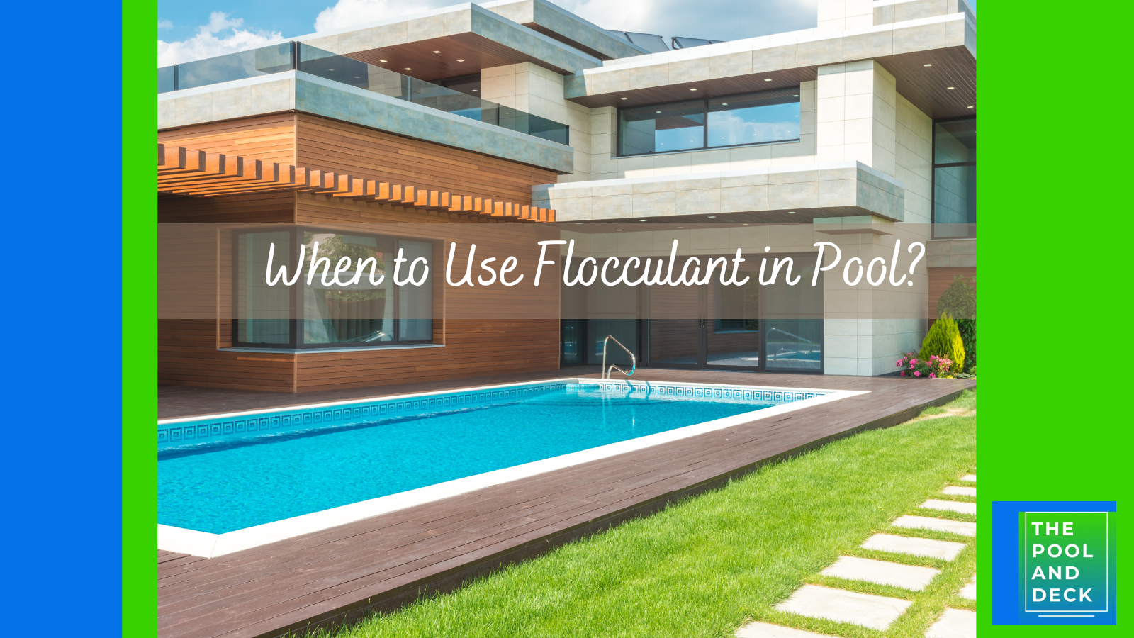 When to Use Flocculant in Pool? The Best Guide for 2024!
