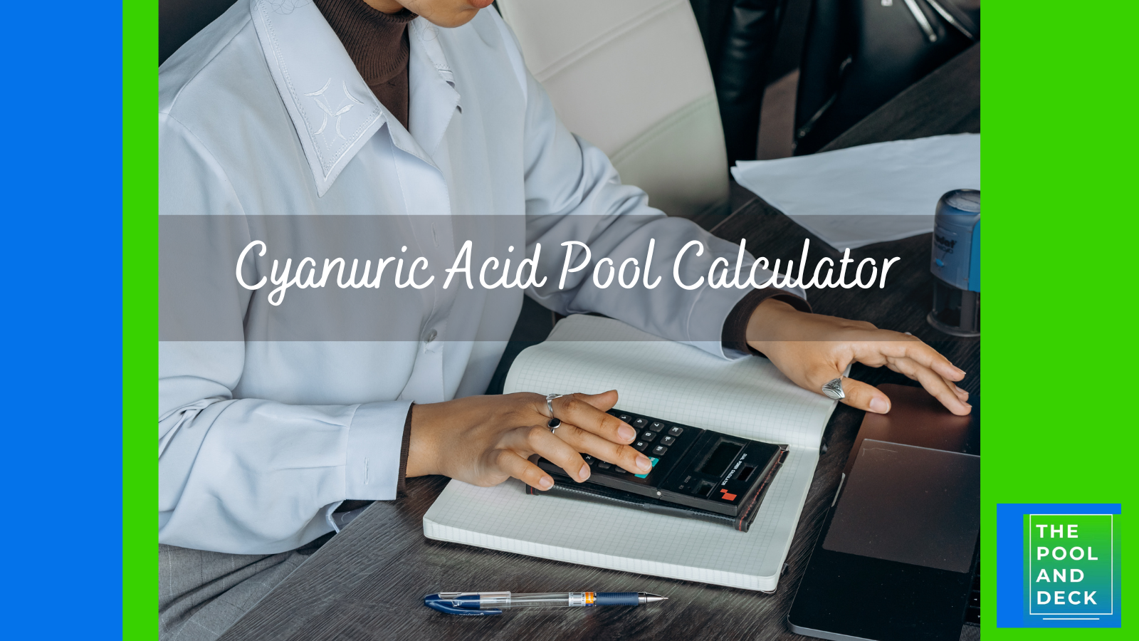 2024 Cyanuric Acid Pool Calculator: Free & Easy to Use!