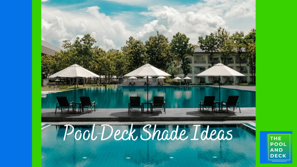 Pool Deck Shade Ideas