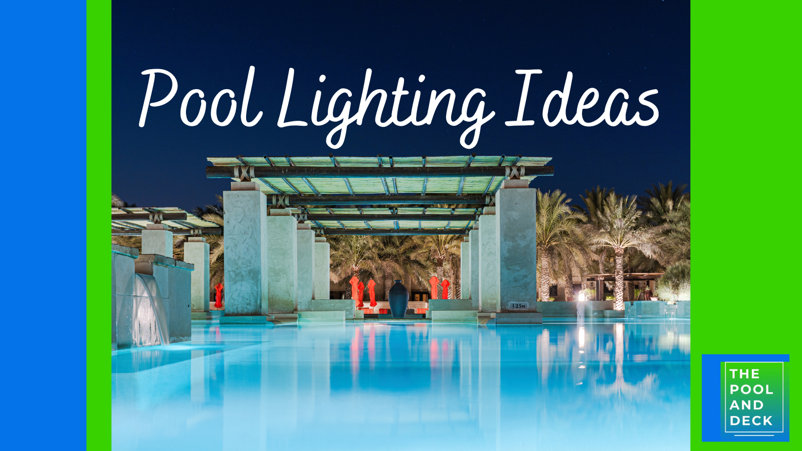 11 Elegant Pool Lighting Ideas for This Summer!