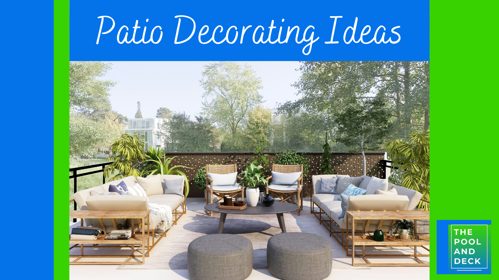 21 Inspiring Patio Decorating Ideas to Reinvigorate Your Outdoor Lifestyle