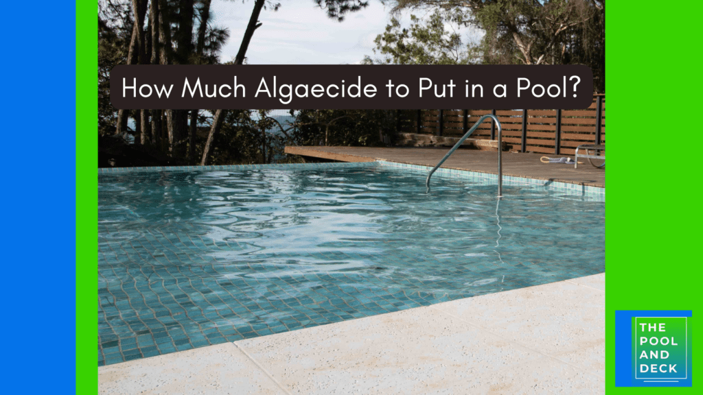 How Much Algaecide to Put in a Pool?